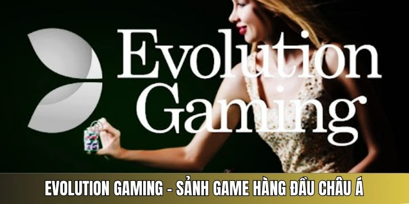 Review Sảnh Game Evolution Mana88 Đẳng Cấp Quốc Tế